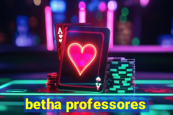 betha professores